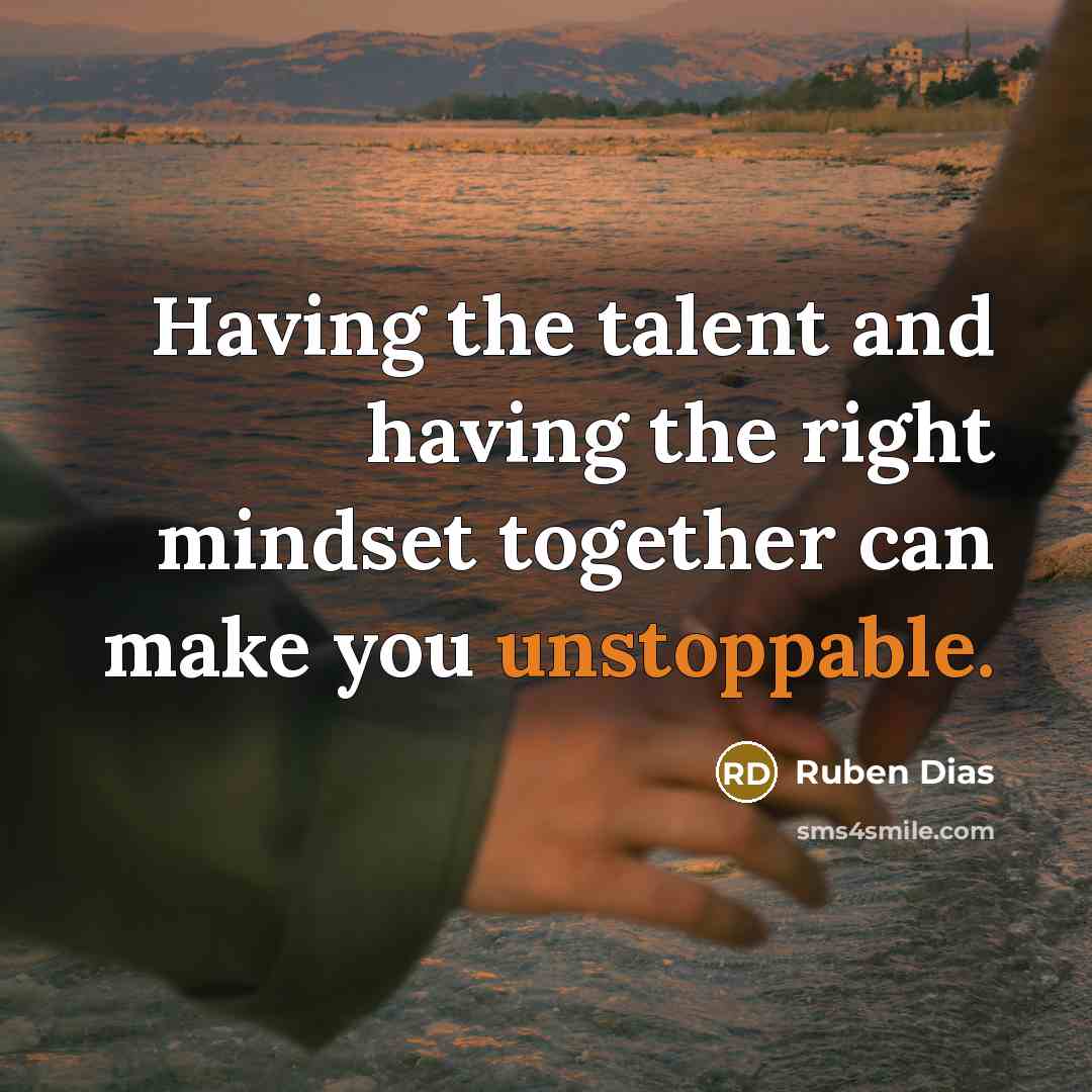 “Having the talent and having the right mindset together can…” quote by Ruben Dias