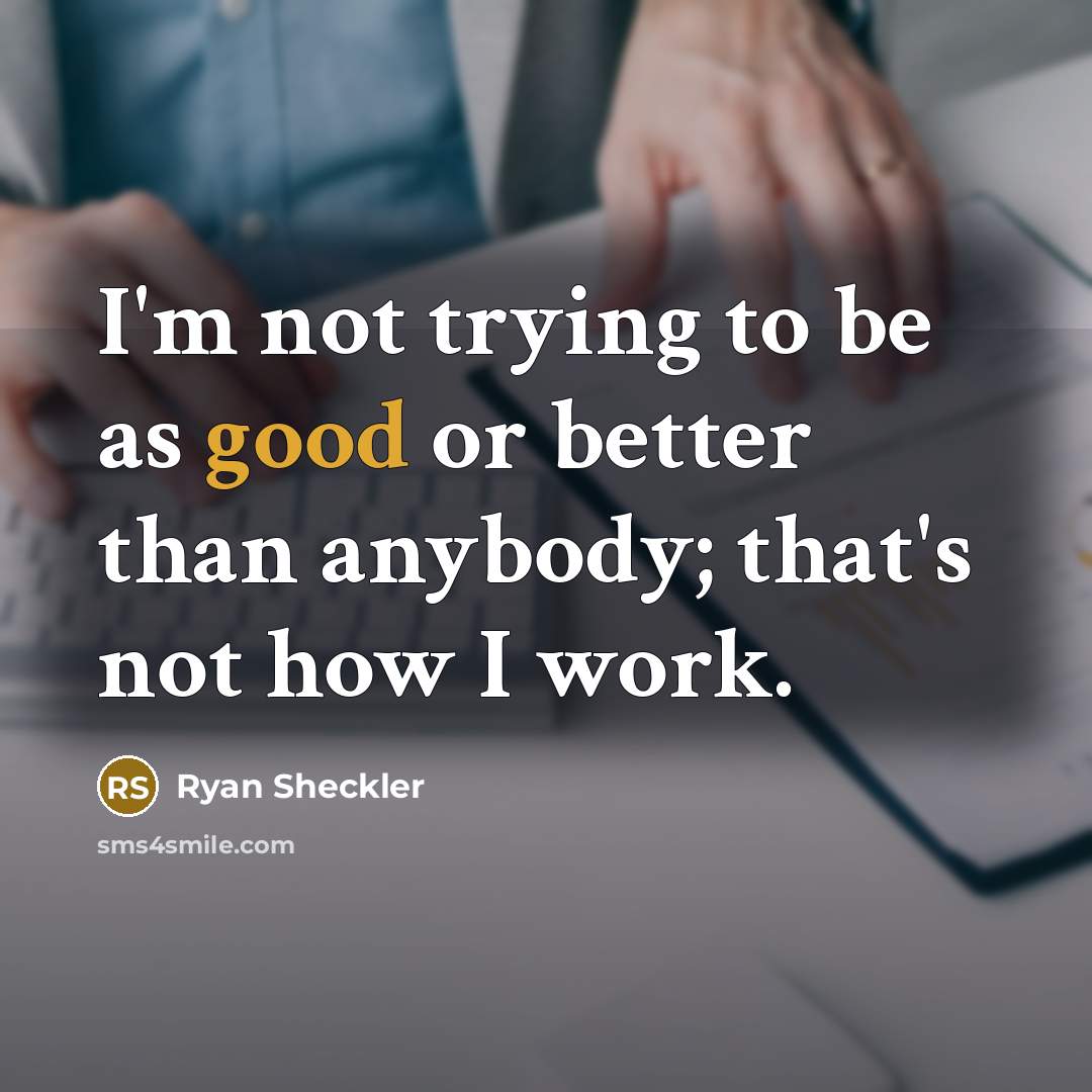 “I'm not trying to be as good or better than…” quote by Ryan Sheckler