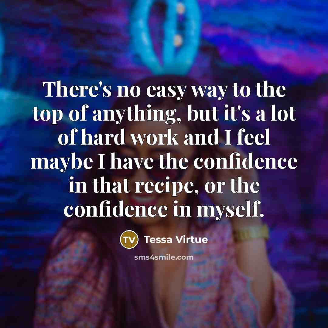 “There's no easy way to the top of anything, but…” quote by Tessa Virtue