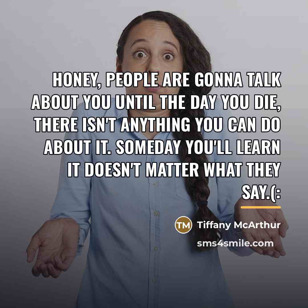 “Honey, people are gonna talk about you until the day…” quote by Tiffany McArthur