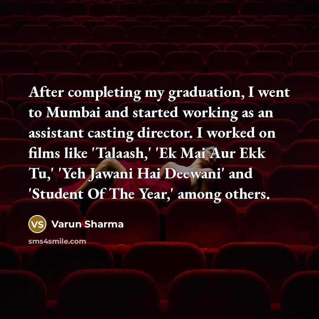 “After completing my graduation, I went to Mumbai and started…” quote by Varun Sharma