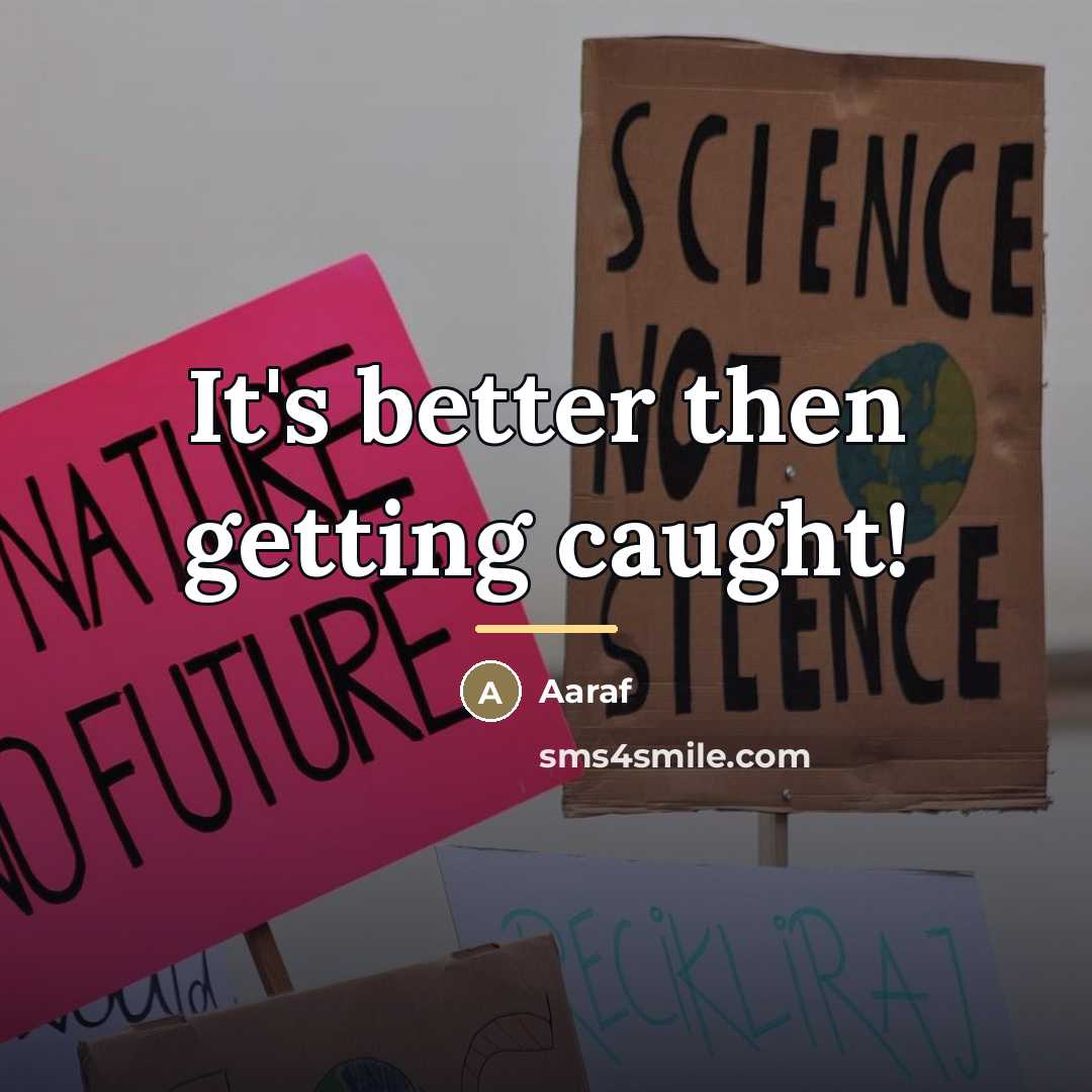 “It's better then getting caught!…” quote by Aaraf