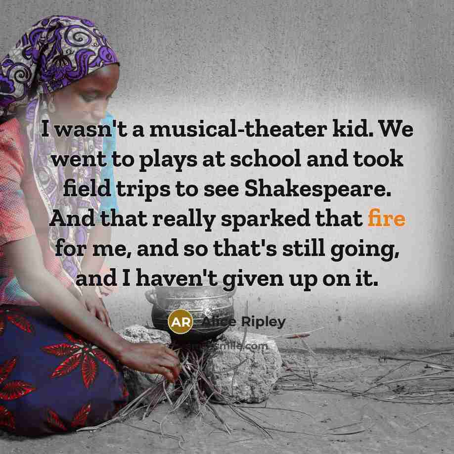 “I wasn't a musical-theater kid. We went to plays at…” quote by Alice Ripley