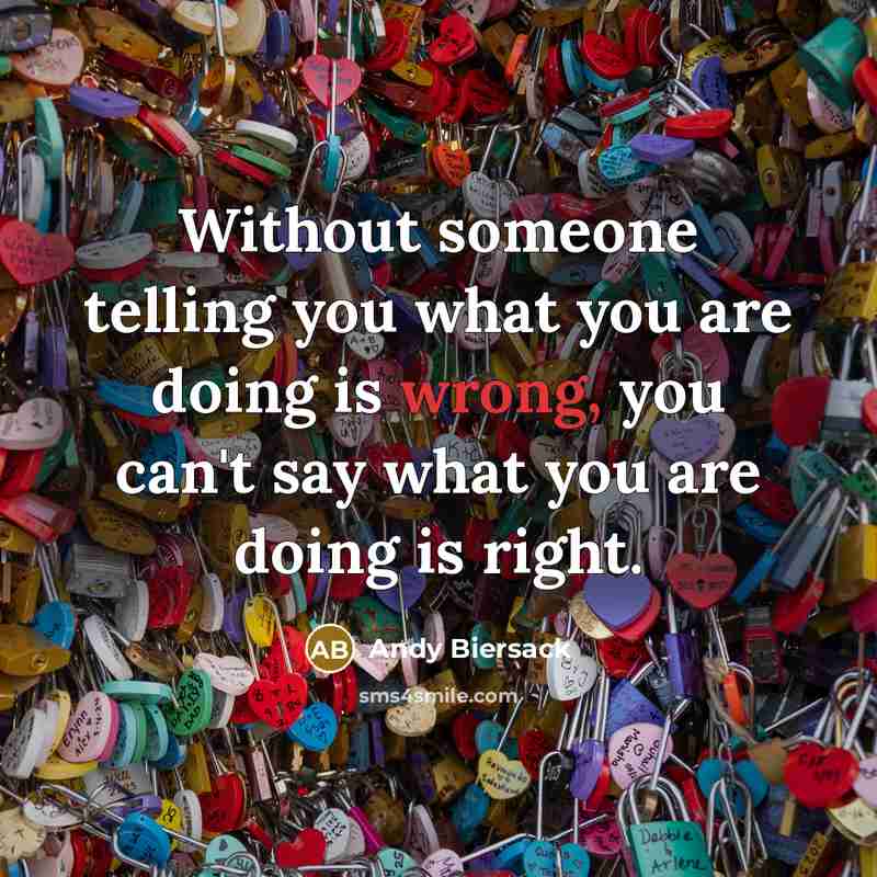 “Without someone telling you what you are doing is wrong,…” quote by Andy Biersack