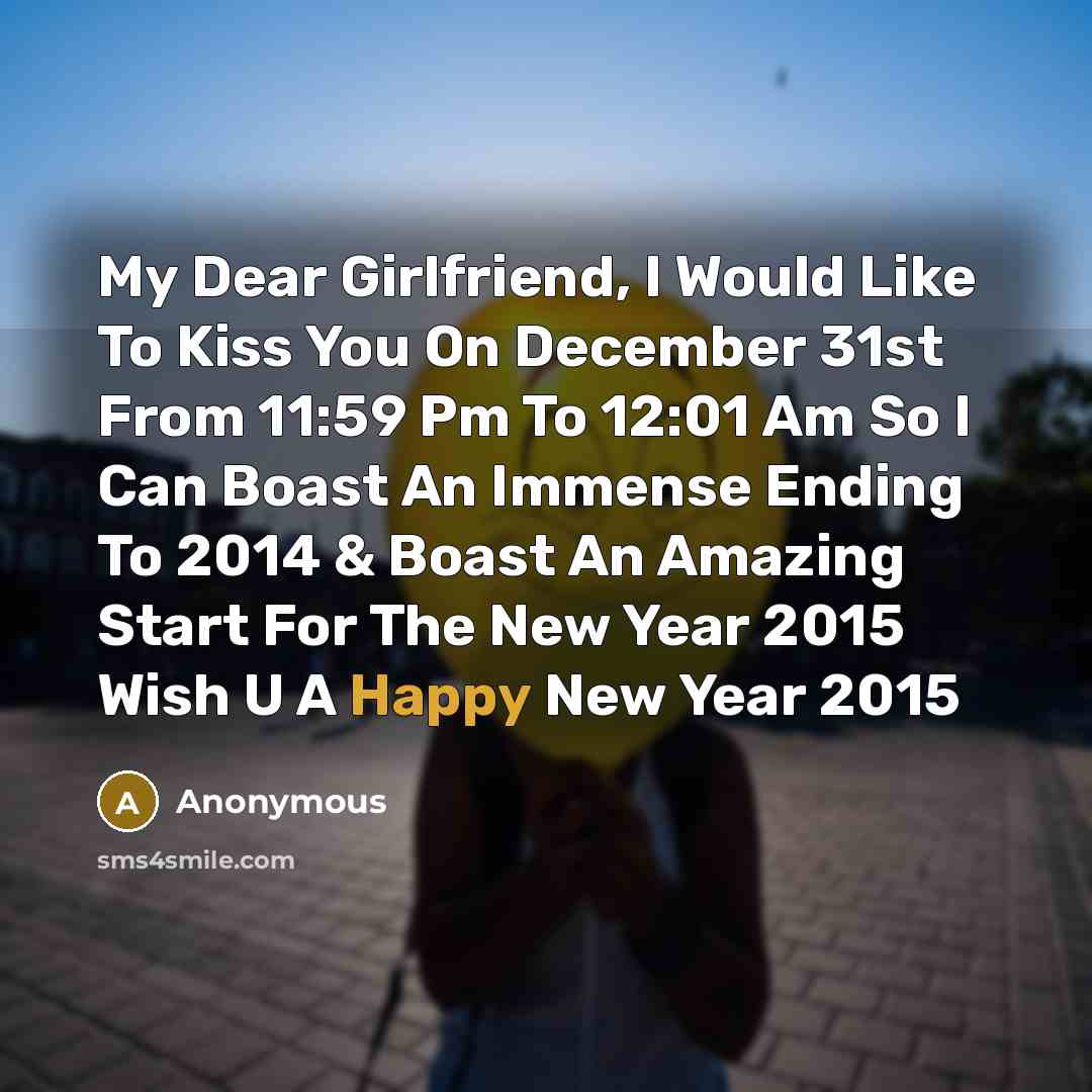 “My Dear Girlfriend, I Would Like To Kiss You On…” quote by Anonymous