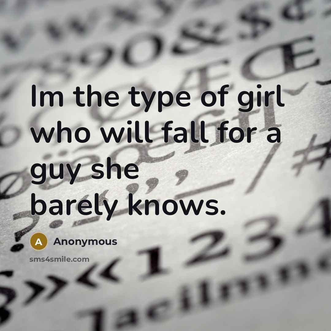 “Im the type of girl who will fall for a…” quote by Anonymous