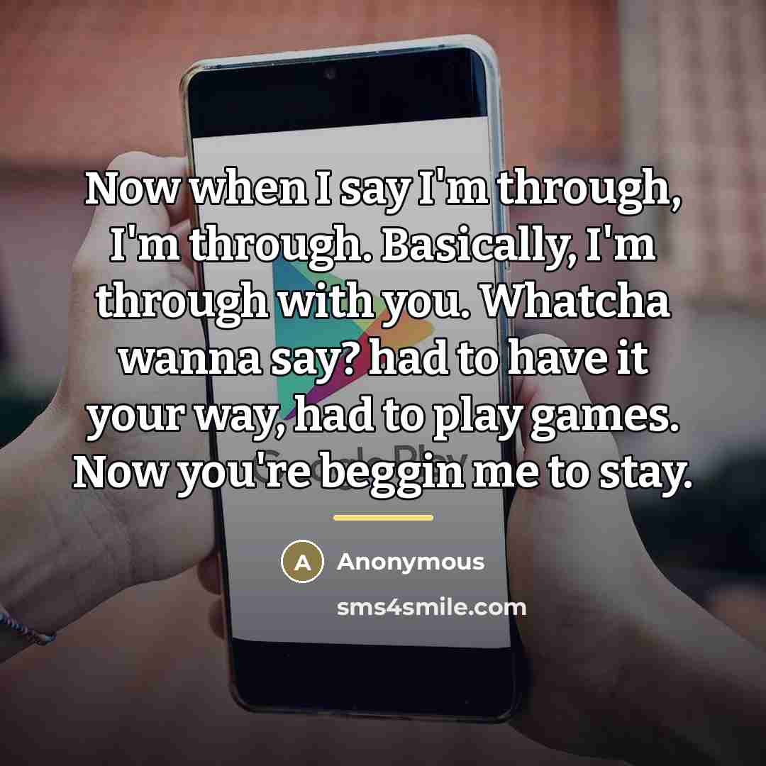“Now when I say I'm through, I'm through. Basically, I'm…” quote by Anonymous