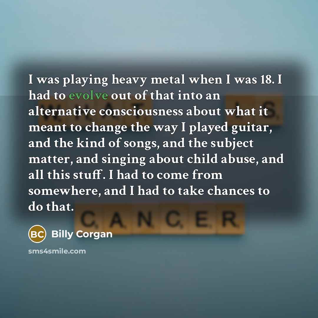 “I was playing heavy metal when I was 18. I…” quote by Billy Corgan