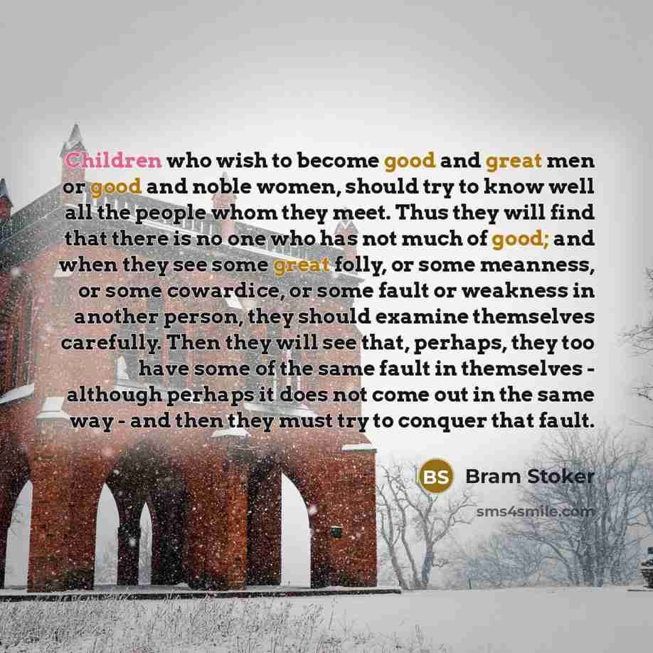 “Children who wish to become good and great men or…” quote by Bram Stoker