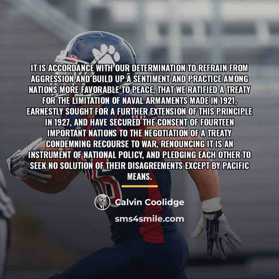 “It is accordance with our determination to refrain from aggression…” quote by Calvin Coolidge