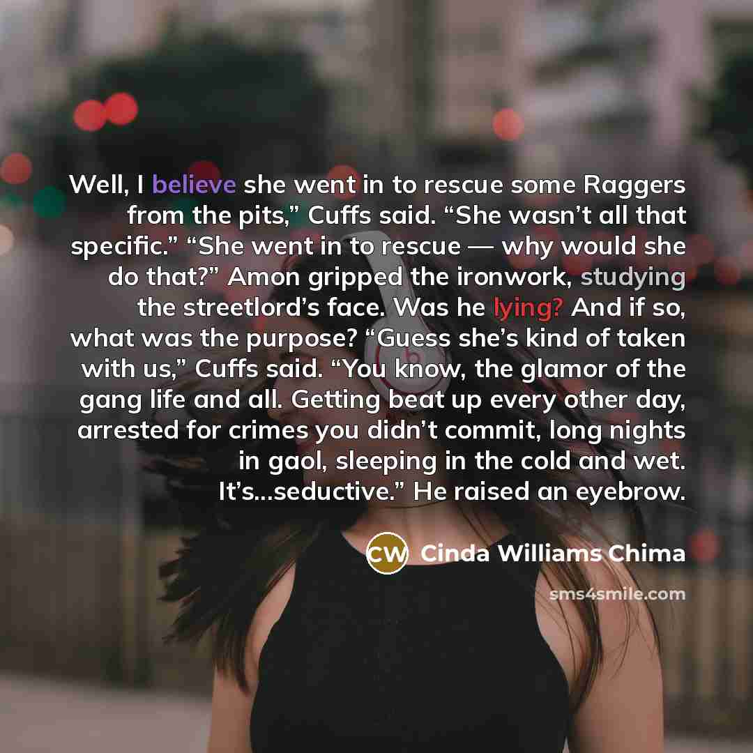 “Well, I believe she went in to rescue some Raggers…” quote by Cinda Williams Chima