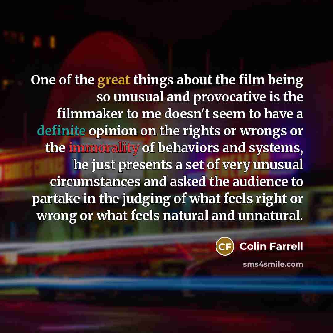 “One of the great things about the film being so…” quote by Colin Farrell