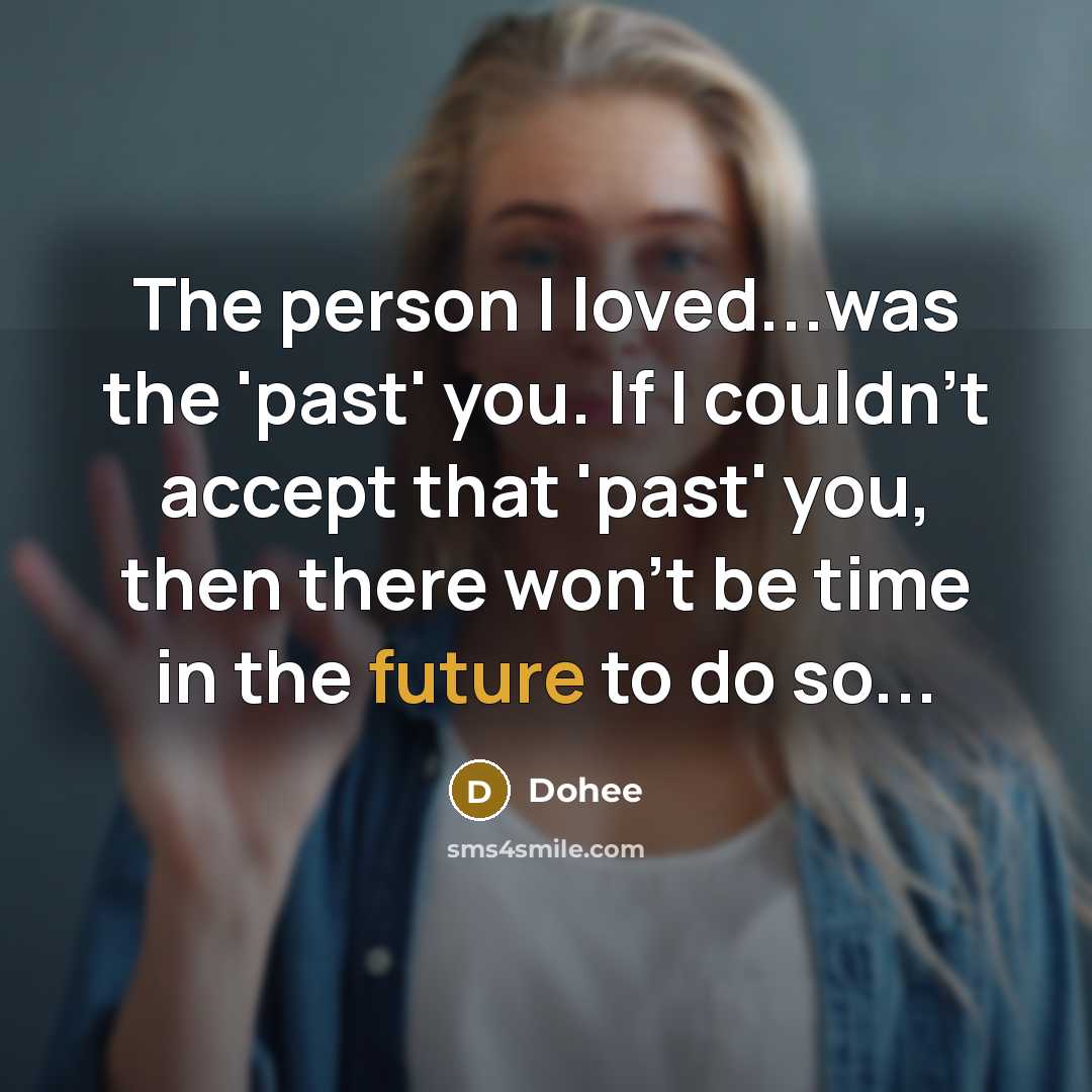 “The person I loved...was the 'past' you. If I couldn't…” quote by Dohee