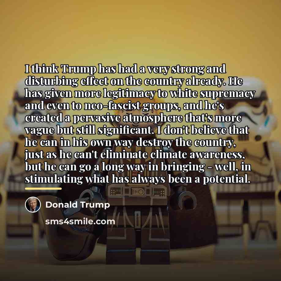 “I think Trump has had a very strong and disturbing…” quote by Donald Trump