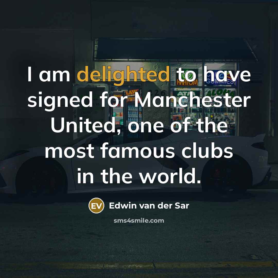“I am delighted to have signed for Manchester United, one…” quote by Edwin van der Sar