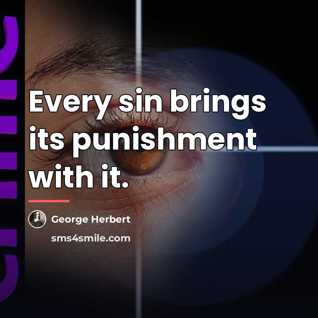 “Every sin brings its punishment with it.…” quote by George Herbert
