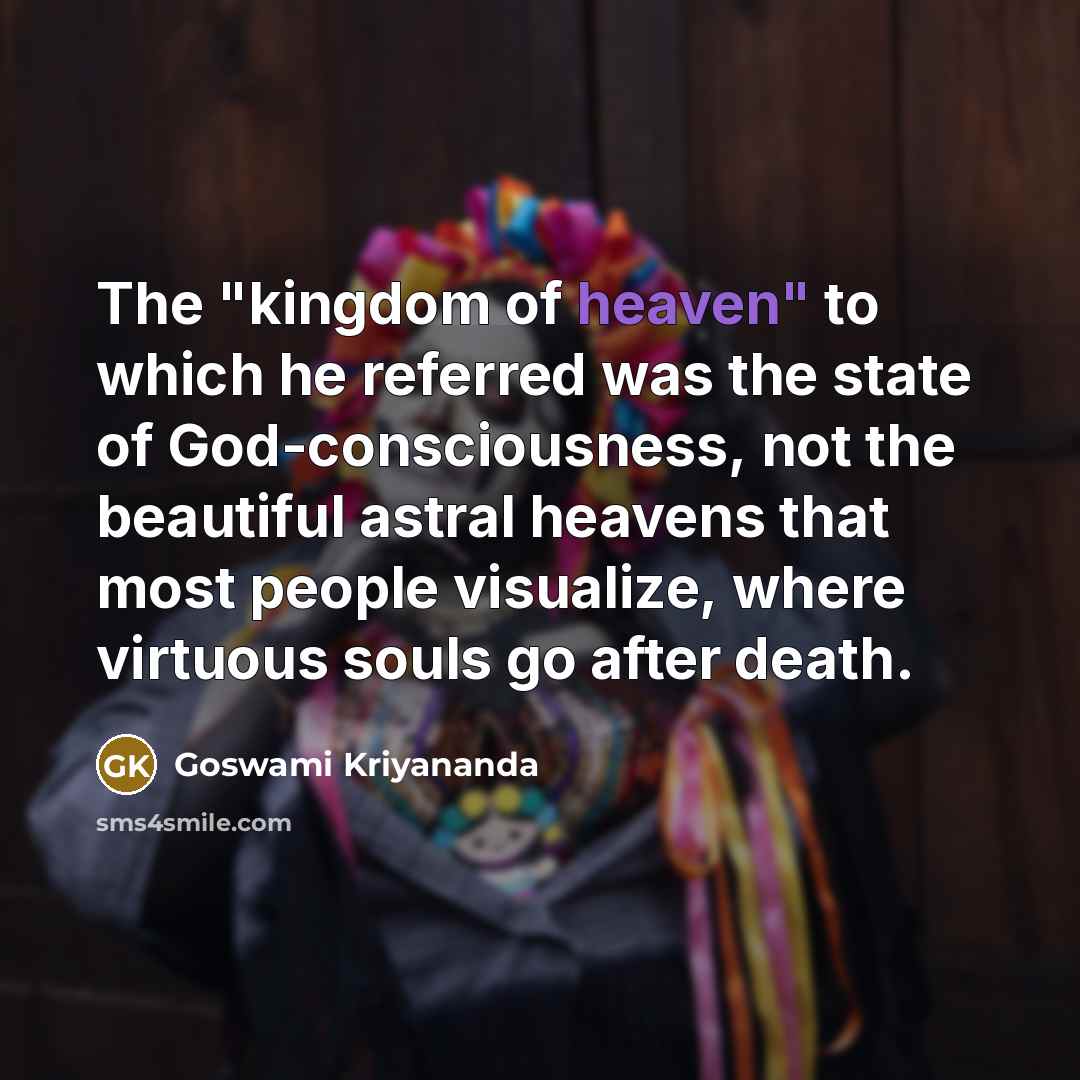 “The "kingdom of heaven" to which he referred was the…” quote by Goswami Kriyananda