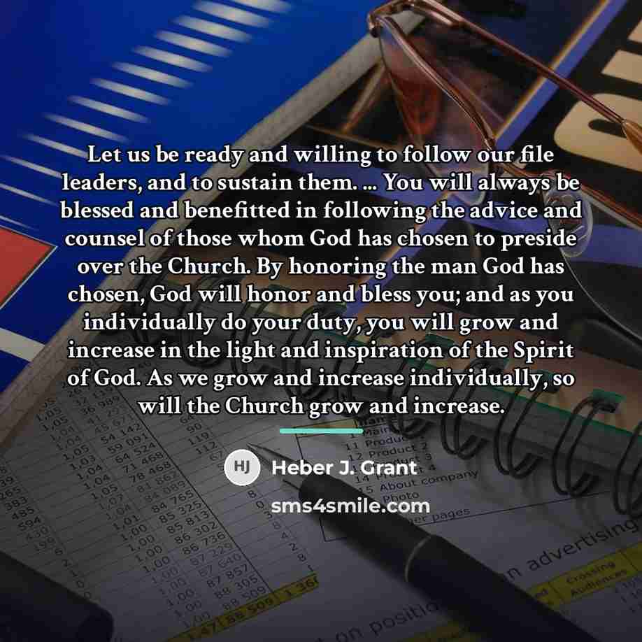 “Let us be ready and willing to follow our file…” quote by Heber J. Grant