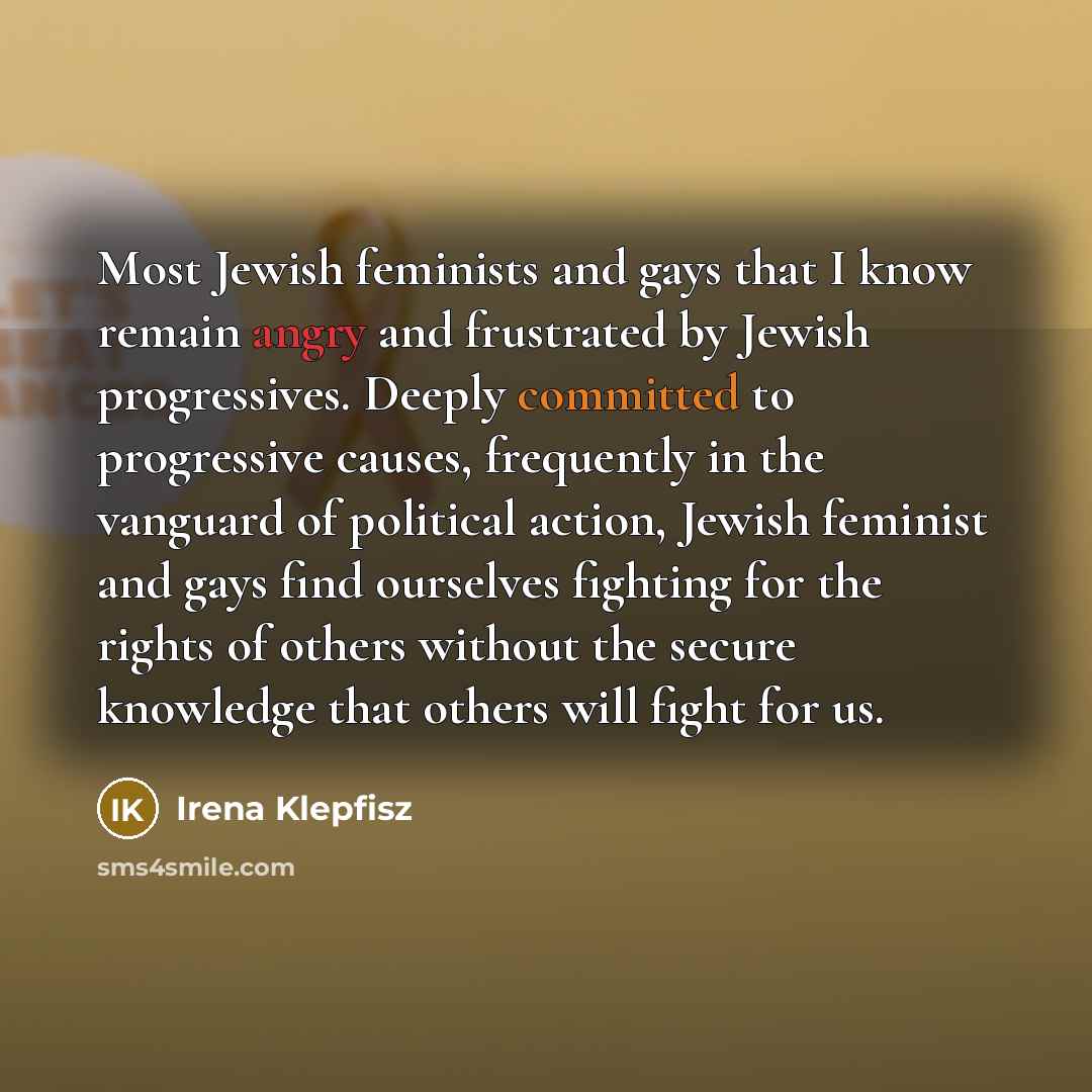 “Most Jewish feminists and gays that I know remain angry…” quote by Irena Klepfisz