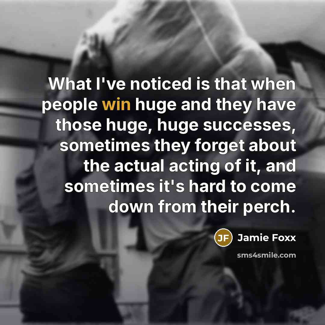 “What I've noticed is that when people win huge and…” quote by Jamie Foxx