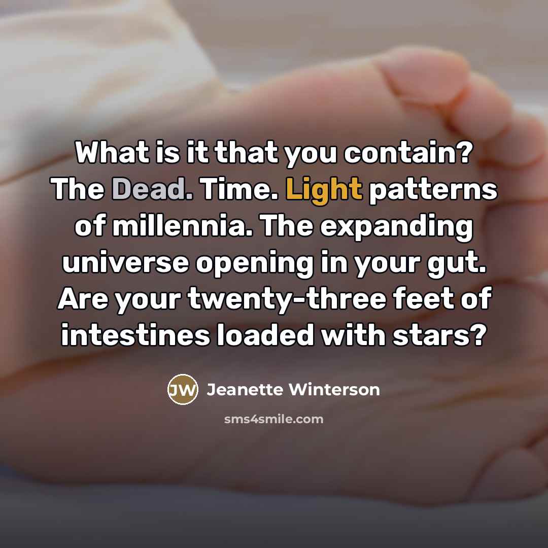 “What is it that you contain? The Dead. Time. Light…” quote by Jeanette Winterson