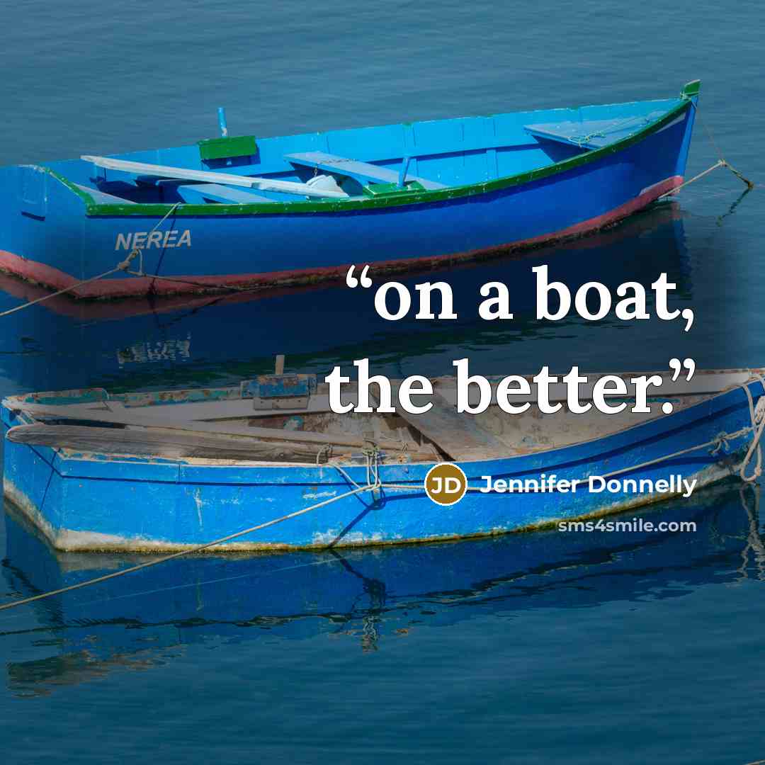 “on a boat, the better.” quote by Jennifer Donnelly
