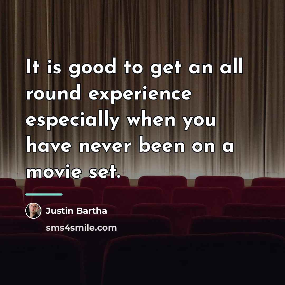 “It is good to get an all round experience especially…” quote by Justin Bartha