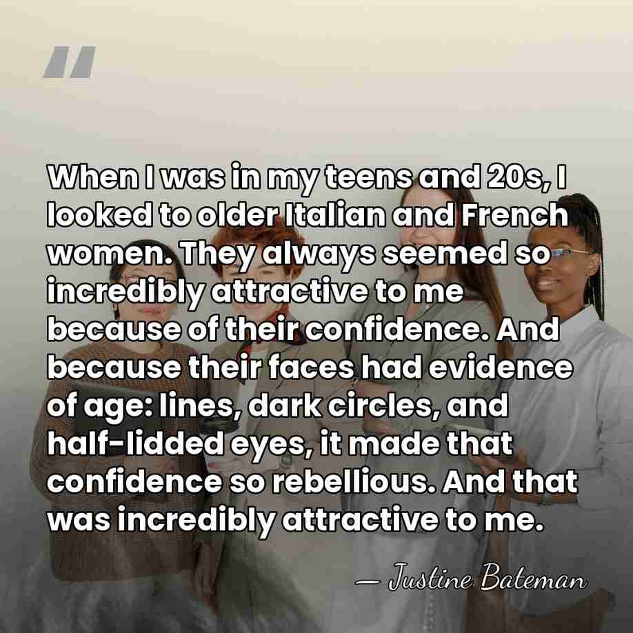 When I was in my teens and 20s, I looked to older&hellip; - Justine Bateman