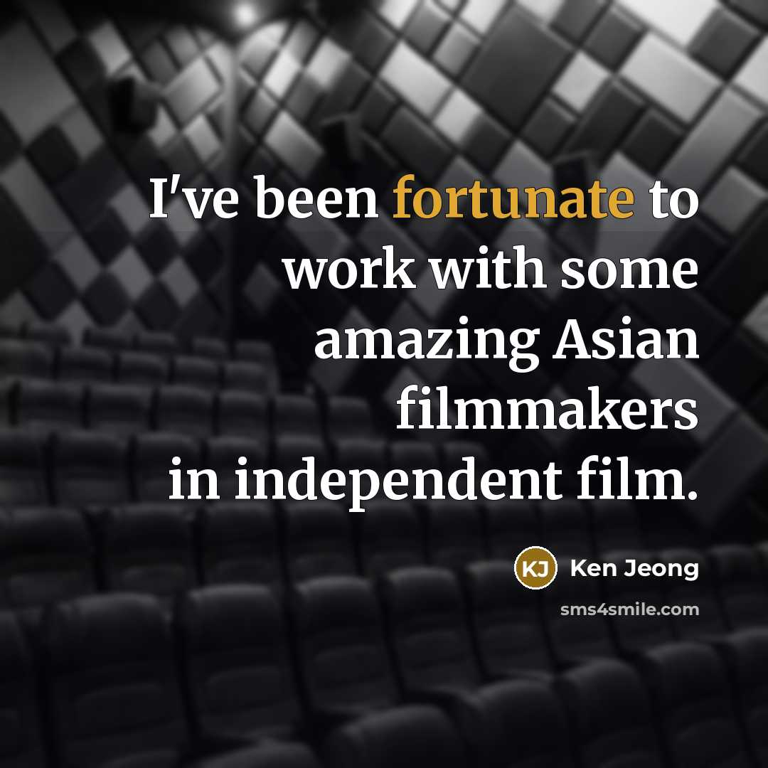 “I've been fortunate to work with some amazing Asian filmmakers…” quote by Ken Jeong