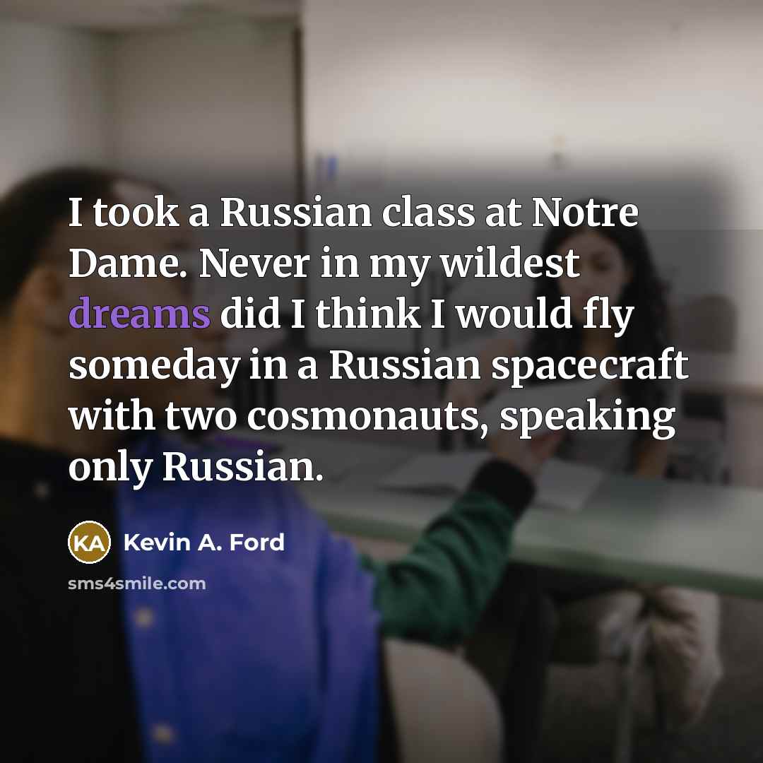 “I took a Russian class at Notre Dame. Never in…” quote by Kevin A. Ford