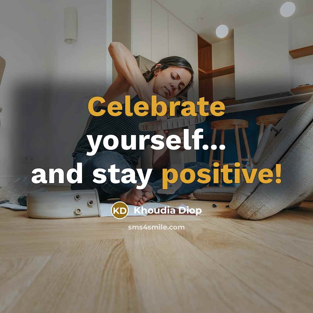 “Celebrate yourself... and stay positive!…” quote by Khoudia Diop