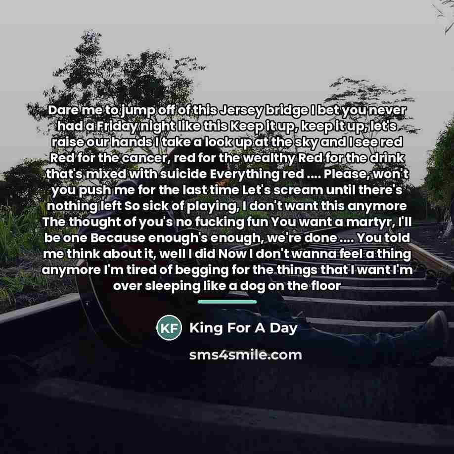 “Dare me to jump off of this Jersey bridge I…” quote by King For A Day
