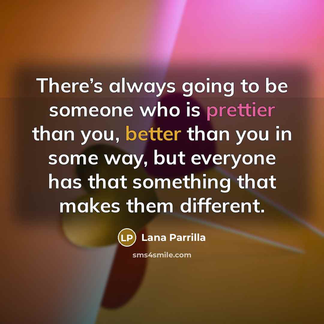 “There’s always going to be someone who is prettier than…” quote by Lana Parrilla