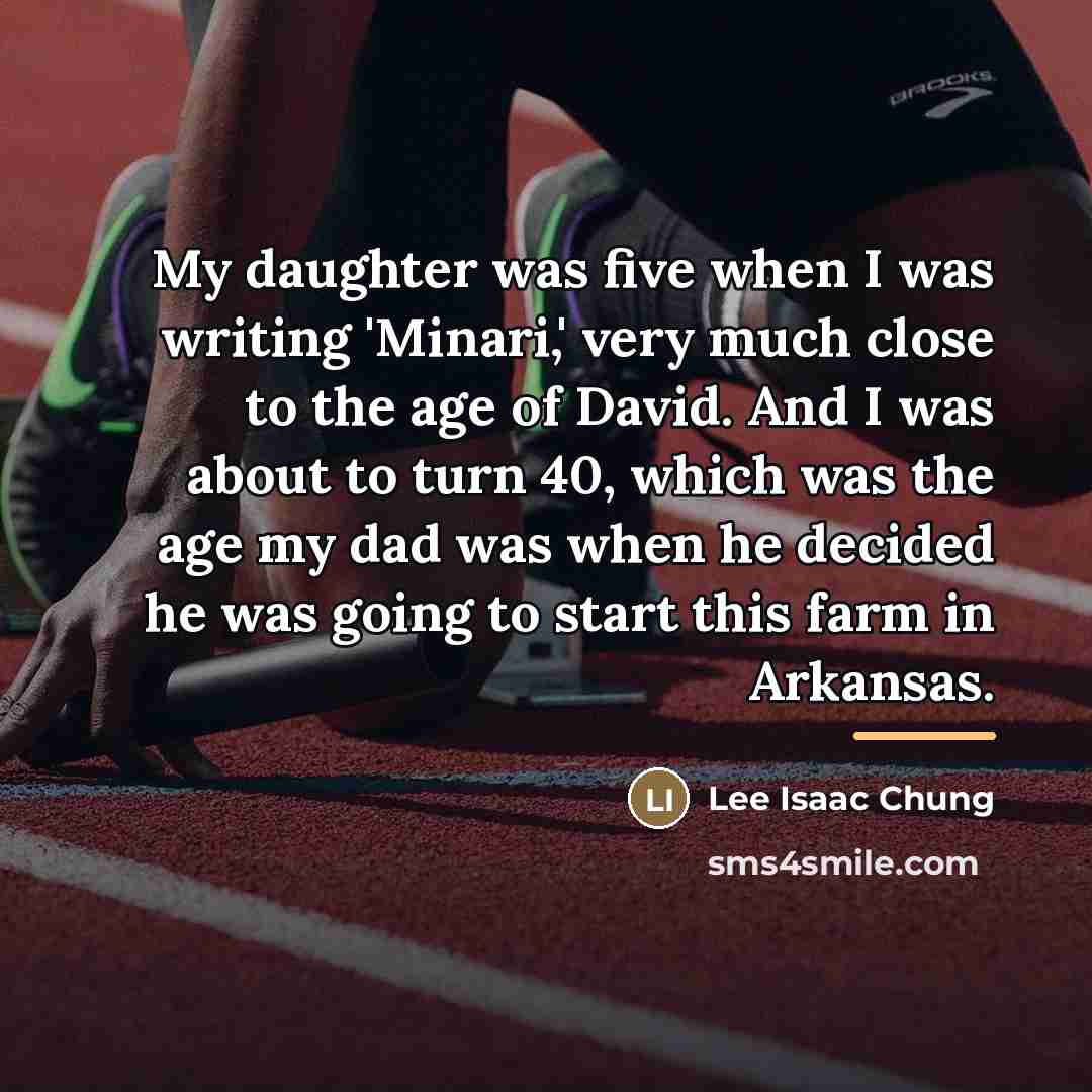 “My daughter was five when I was writing 'Minari,' very…” quote by Lee Isaac Chung