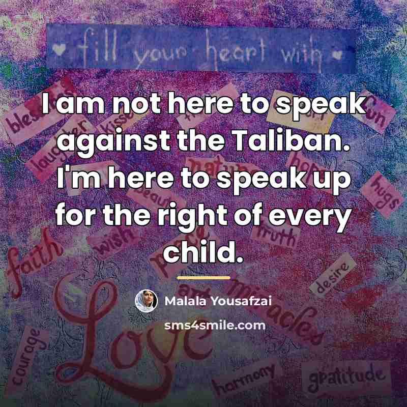 “I am not here to speak against the Taliban. I'm…” quote by Malala Yousafzai