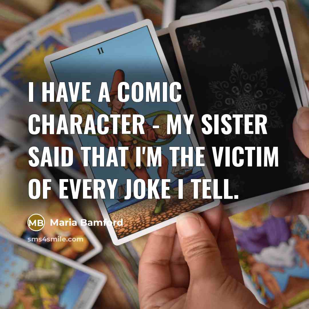 “I have a comic character - my sister said that…” quote by Maria Bamford