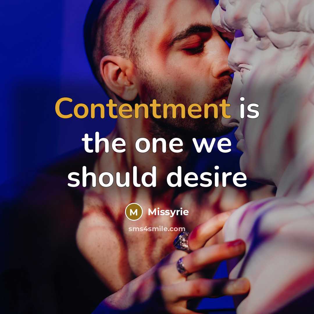 “Contentment is the one we should desire…” quote by Missyrie