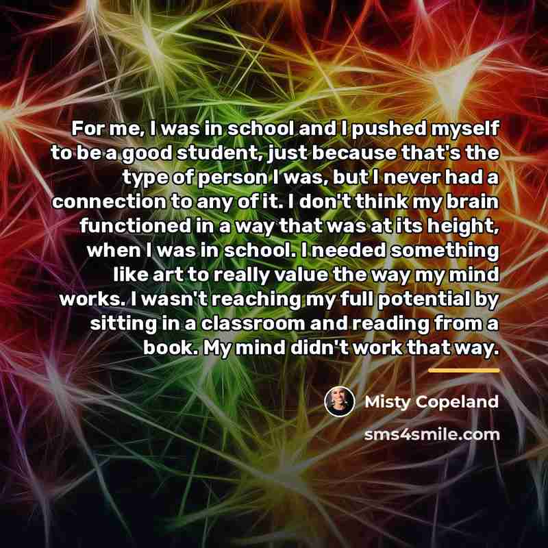 “For me, I was in school and I pushed myself…” quote by Misty Copeland