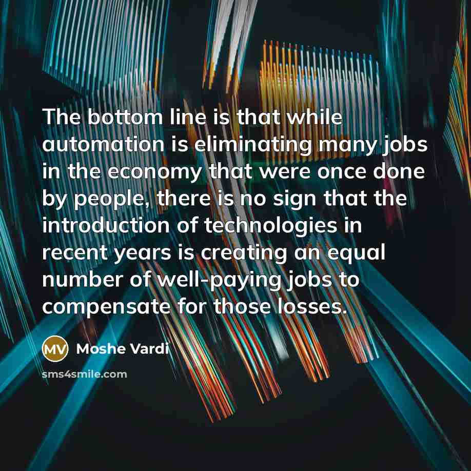 “The bottom line is that while automation is eliminating many…” quote by Moshe Vardi
