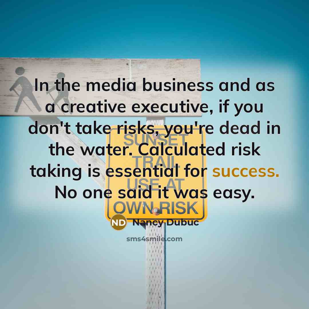 “In the media business and as a creative executive, if…” quote by Nancy Dubuc
