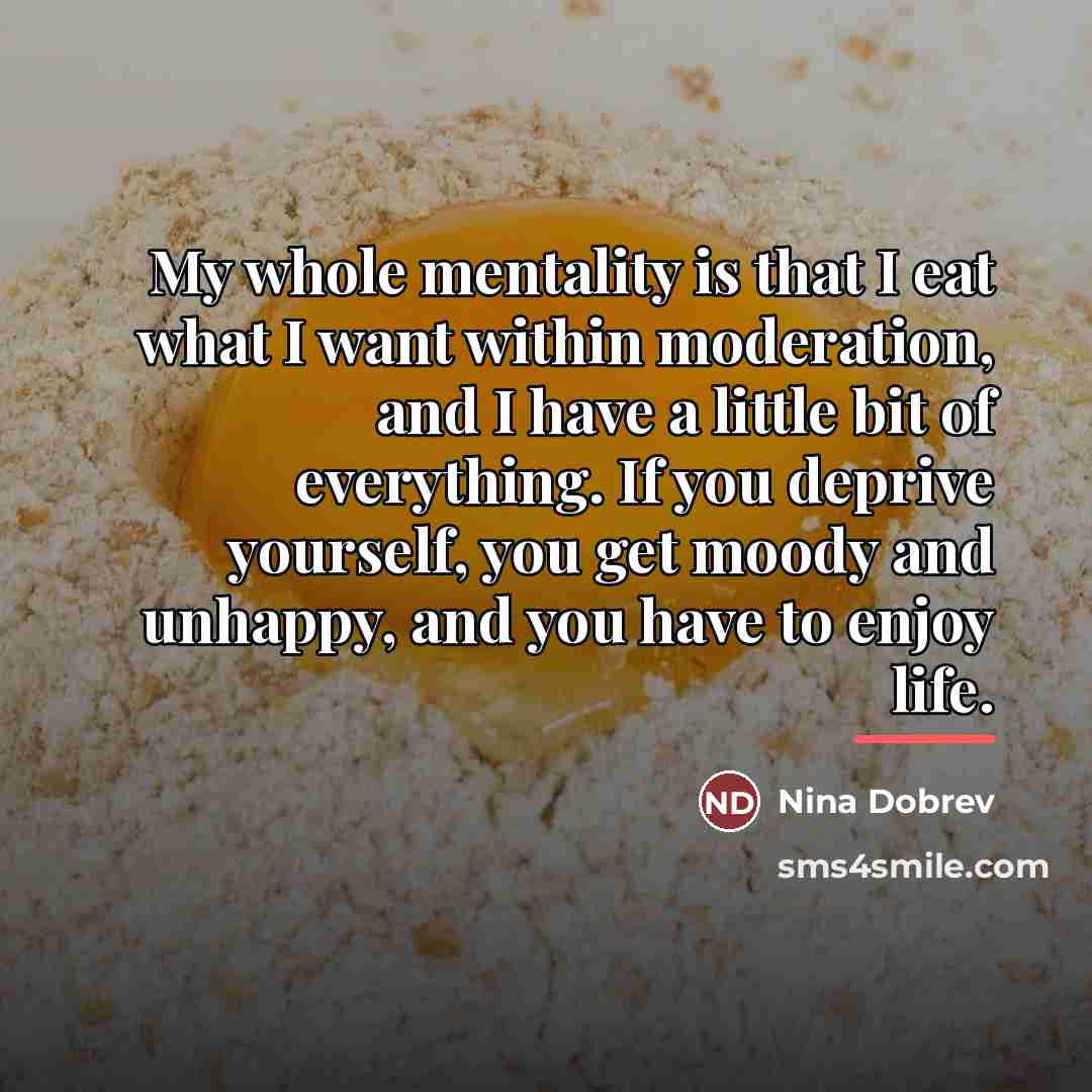 “My whole mentality is that I eat what I want…” quote by Nina Dobrev