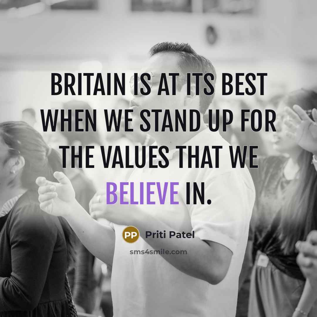 “Britain is at its best when we stand up for…” quote by Priti Patel
