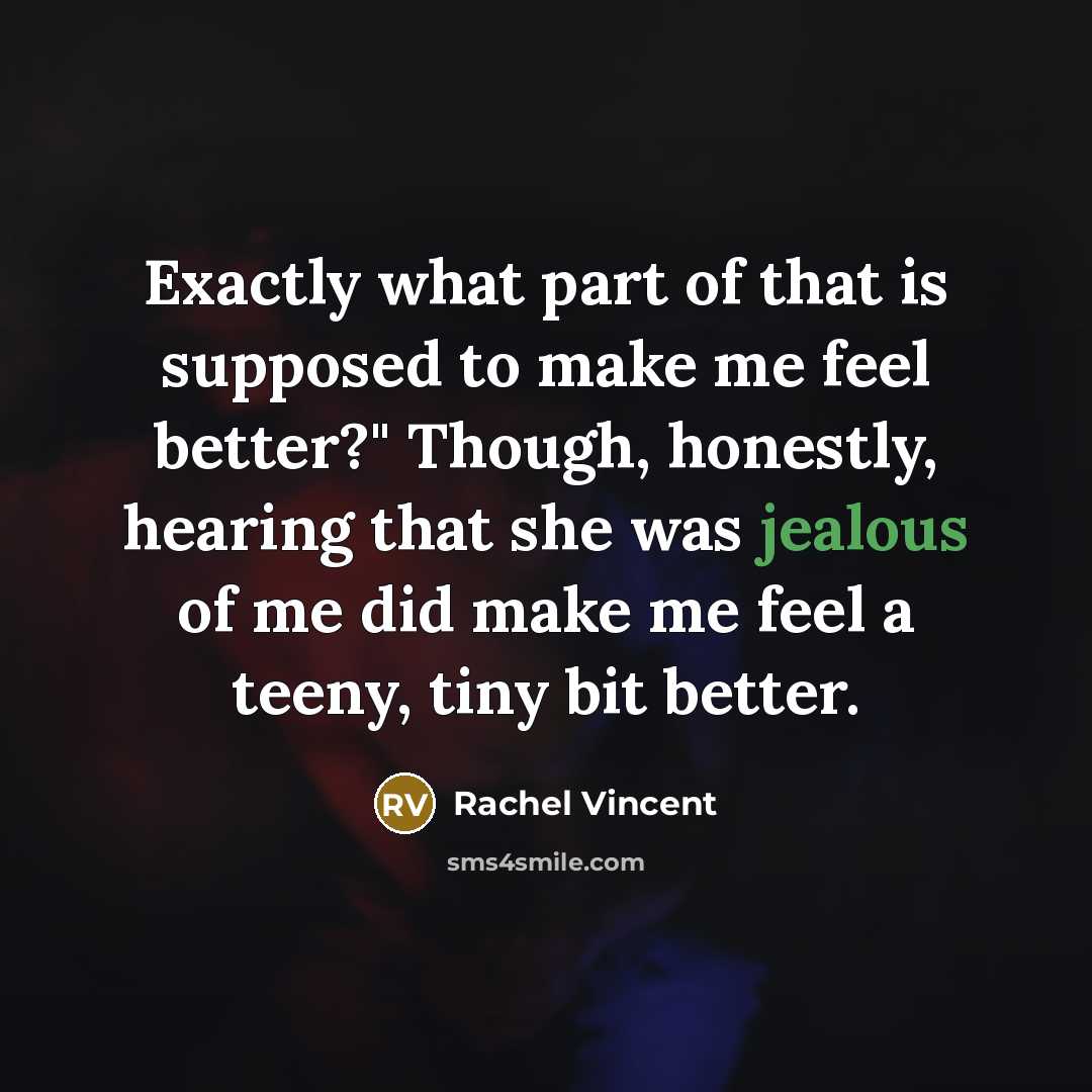 “Exactly what part of that is supposed to make me…” quote by Rachel Vincent