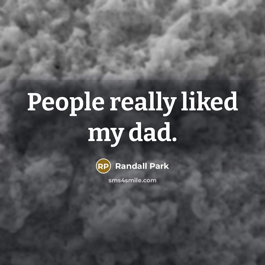 “People really liked my dad.…” quote by Randall Park