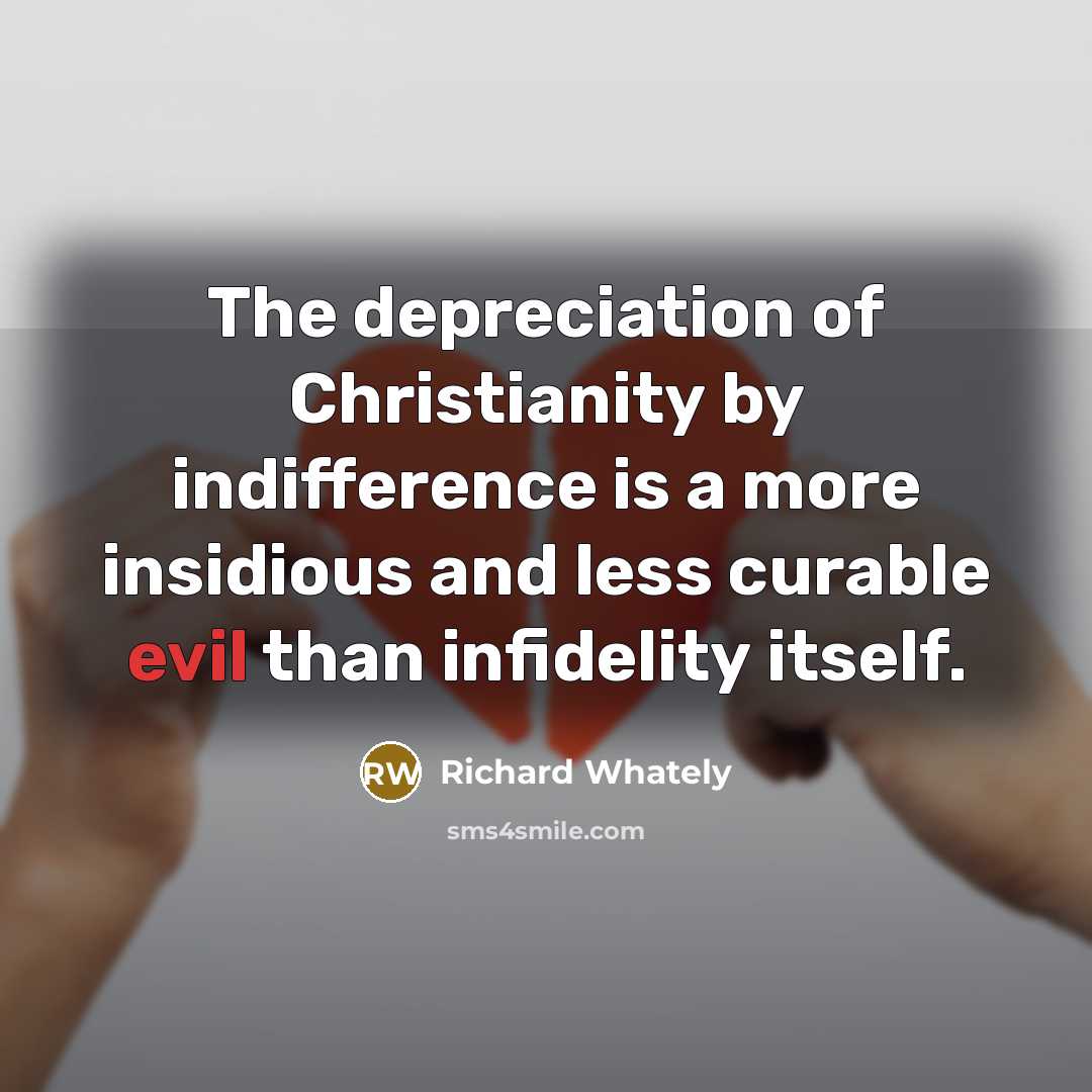 “The depreciation of Christianity by indifference is a more insidious…” quote by Richard Whately