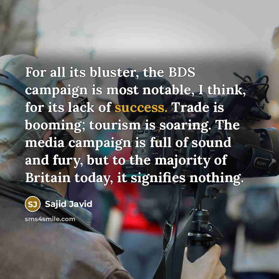 “For all its bluster, the BDS campaign is most notable,…” quote by Sajid Javid