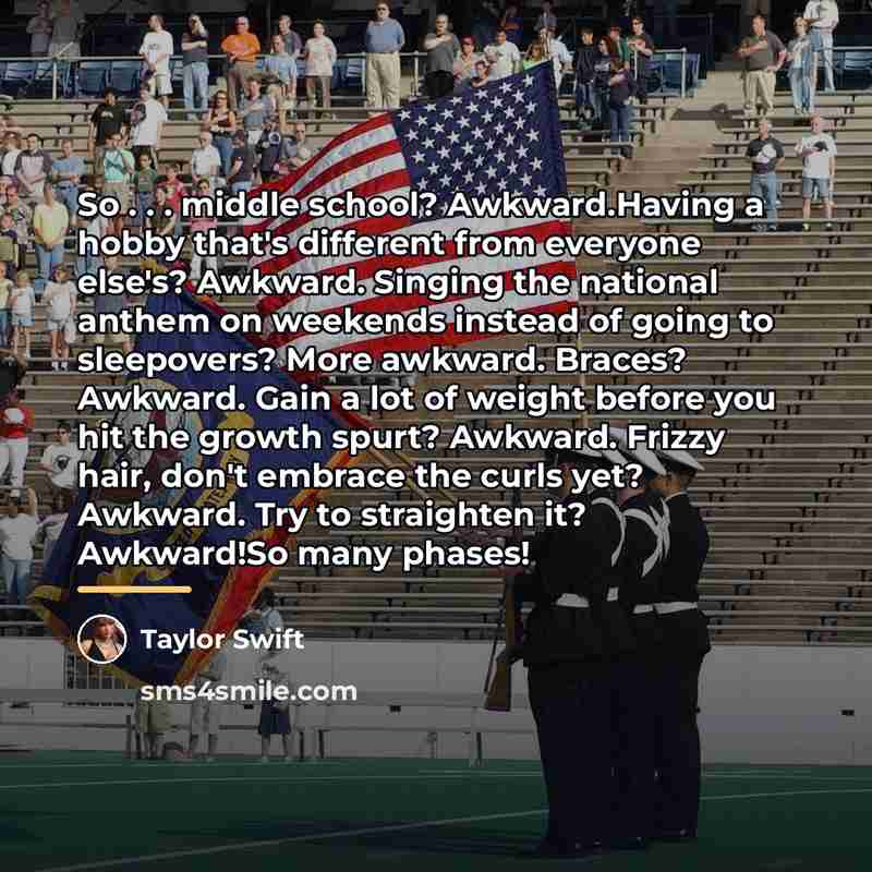 “So . . . middle school? Awkward.Having a hobby that's…” quote by Taylor Swift