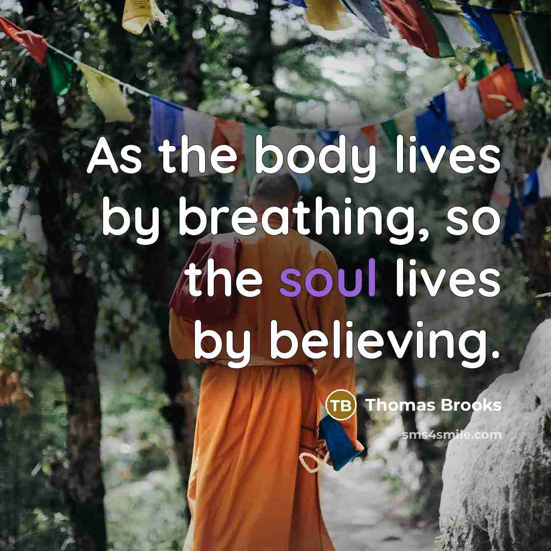 “As the body lives by breathing, so the soul lives…” quote by Thomas Brooks