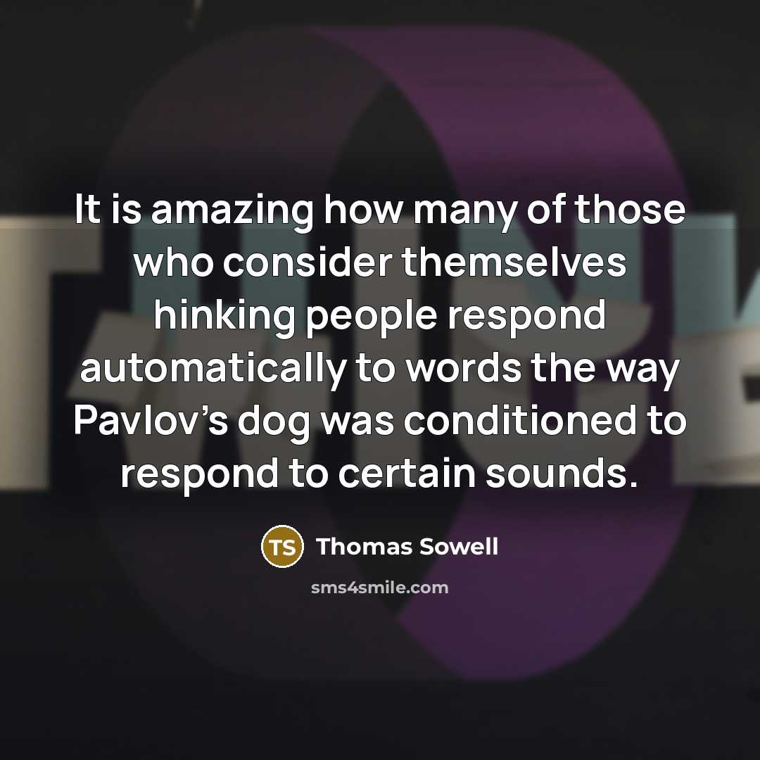 “It is amazing how many of those who consider themselves…” quote by Thomas Sowell