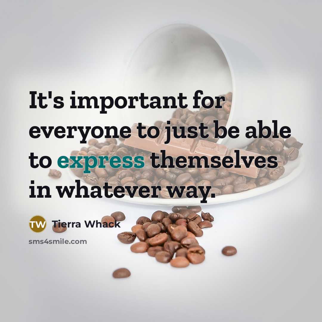 “It's important for everyone to just be able to express…” quote by Tierra Whack